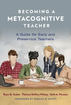 Devenirea unui profesor metacognitiv: Ghid pentru cadrele didactice debutante și în formare - Becoming a Metacognitive Teacher: A Guide for Early and Preservice Teachers
