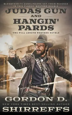 Judas Gun și Hangin' Pards: Două romane western de lungă durată - Judas Gun and Hangin' Pards: Two Full Length Western Novels