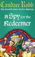 Spy For The Redeemer - (The Owen Archer Mysteries: book VII): un mister medieval captivant pe care nu-l vei putea lăsa din mână... - Spy For The Redeemer - (The Owen Archer Mysteries: book VII): a captivating Medieval mystery you won't be able to put down...