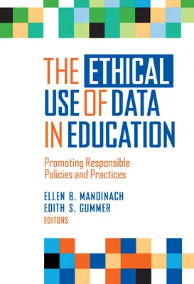 Utilizarea etică a datelor în educație: Promovarea politicilor și practicilor responsabile - The Ethical Use of Data in Education: Promoting Responsible Policies and Practices