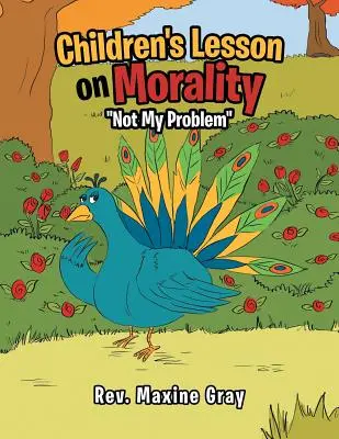 Lecția copiilor despre moralitate: Nu e problema mea - Children's Lesson on Morality: Not My Problem