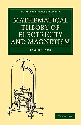 Teoria matematică a electricității și magnetismului - Mathematical Theory of Electricity and Magnetism