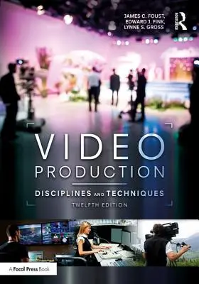 Producție video: Discipline și tehnici - Video Production: Disciplines and Techniques