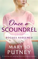 Once a Scoundrel - O poveste de dragoste istorică Regency uimitoare și cuprinzătoare - Once a Scoundrel - A stunning and sweeping historical Regency romance