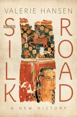 Drumul mătăsii: O nouă istorie - The Silk Road: A New History