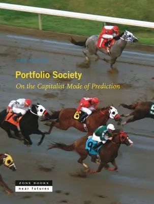 Societatea portofoliului: Despre modul capitalist de predicție - Portfolio Society: On the Capitalist Mode of Prediction