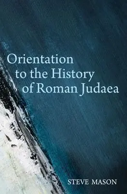 Orientare către istoria Iudeii romane - Orientation to the History of Roman Judaea