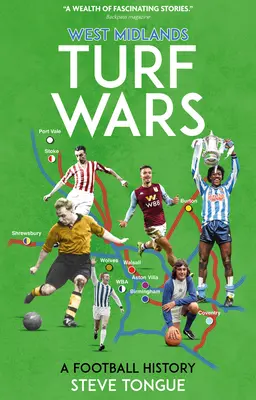 West Midlands Turf Wars: O istorie a fotbalului - West Midlands Turf Wars: A Football History