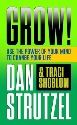 The Growth Mindset: Use the Power of Your Mind to Change Your Life Now!