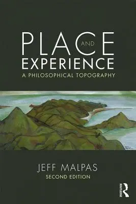 Locul și experiența: O topografie filosofică - Place and Experience: A Philosophical Topography