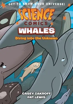 Benzi desenate științifice: Balenele: Scufundări în necunoscut - Science Comics: Whales: Diving Into the Unknown