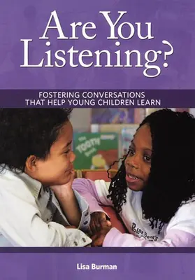 Asculți? Fostering Conversations That Help Young Children Learn - Are You Listening?: Fostering Conversations That Help Young Children Learn