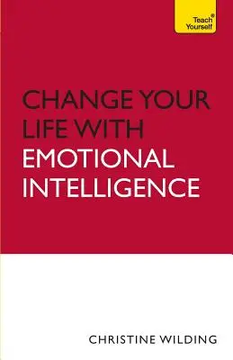 Schimbă-ți viața cu ajutorul inteligenței emoționale - Change Your Life with Emotional Intelligence