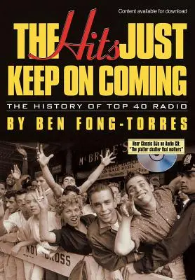 The Hits Just Keep on Coming: The History of Top 40 Radio