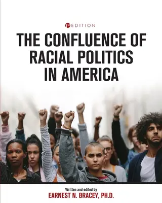Confluența politicilor rasiale în America: Scrieri critice - The Confluence of Racial Politics in America: Critical Writings