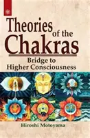 Theories of the Chakras - Insights into Our Subtle Energy System