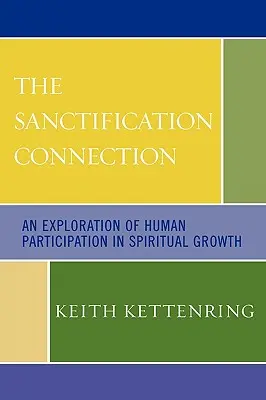 Conexiunea cu sfințirea: O explorare a participării umane la creșterea spirituală - The Sanctification Connection: An Exploration of Human Participation in Spiritual Growth