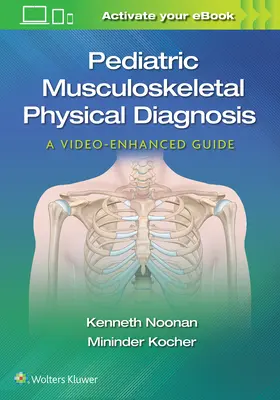 Pediatric Musculoskeletal Physical Diagnosis: Un ghid video îmbunătățit - Pediatric Musculoskeletal Physical Diagnosis: A Video-Enhanced Guide