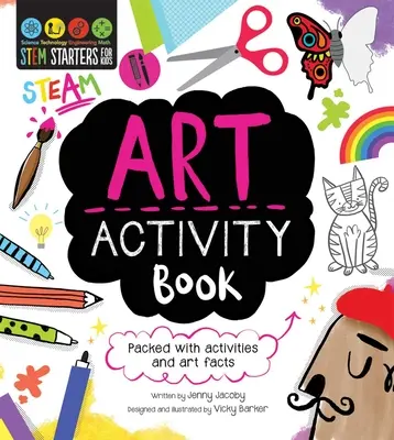 Carte de activități de artă STEM Starters for Kids: Packed with Activities and Art Facts - STEM Starters for Kids Art Activity Book: Packed with Activities and Art Facts