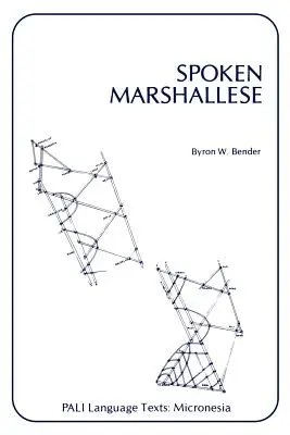 Marshallese vorbită: Un curs intensiv de limbă cu note gramaticale și glosar - Spoken Marshallese: An Intensive Language Course with Grammatical Notes and Glossary