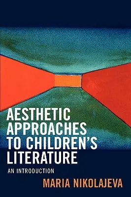 Abordări estetice ale literaturii pentru copii: O introducere - Aesthetic Approaches to Children's Literature: An Introduction