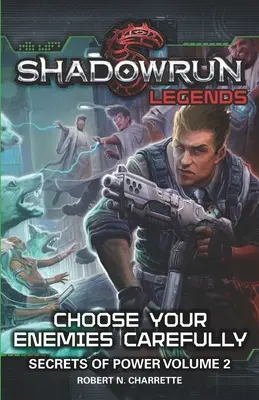 Legendele Shadowrun: Alege-ți dușmanii cu grijă: Secretele puterii, Vol. 2 - Shadowrun Legends: Choose Your Enemies Carefully: Secrets of Power, Volume. 2