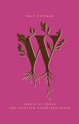 Frunze de iarbă și poezii și proză selectate - Leaves of Grass and Selected Poems and Prose