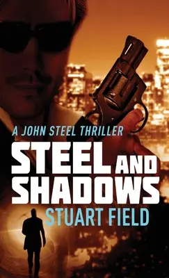 Oțel și umbre - Steel And Shadows