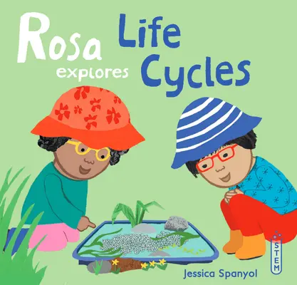 Rosa explorează ciclurile vieții - Rosa Explores Life Cycles