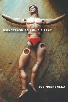 Iconoclasmul ca o joacă de copii - Iconoclasm as Child's Play