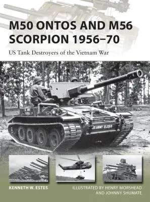 M50 Ontos și M56 Scorpion 1956-70: Distrugătoare de tancuri americane în războiul din Vietnam - M50 Ontos and M56 Scorpion 1956-70: Us Tank Destroyers of the Vietnam War