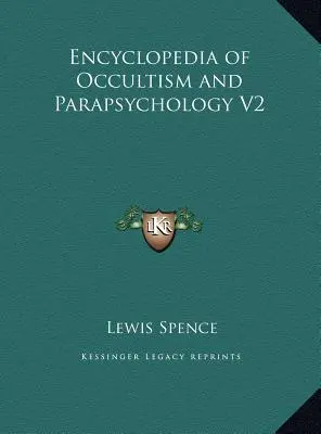 Enciclopedia Ocultismului și Parapsihologiei V2 - Encyclopedia of Occultism and Parapsychology V2