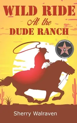 Călătorie sălbatică la Dude Ranch - Wild Ride At the Dude Ranch