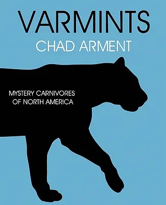 Varmints: Carnivore misterioase din America de Nord - Varmints: Mystery Carnivores of North America