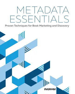 Metadata Essentials: Tehnici dovedite pentru marketingul și descoperirea cărților - Metadata Essentials: Proven Techniques for Book Marketing and Discovery