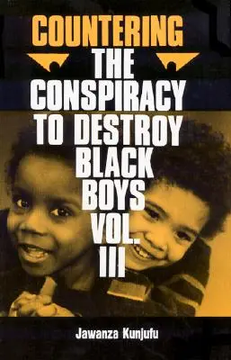 Contracararea conspirației pentru distrugerea băieților de culoare Vol. III, 3: Jawanza Kunjufu - Countering the Conspiracy to Destroy Black Boys Vol. III, 3: Jawanza Kunjufu