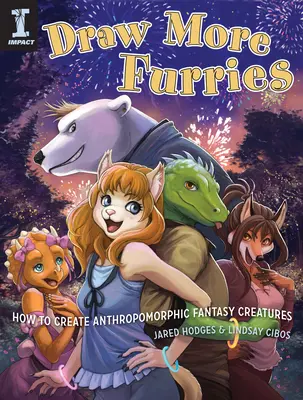 Desenați mai multe blănuri: Cum să creați animale fantastice antropomorfe - Draw More Furries: How to Create Anthropomorphic Fantasy Animals