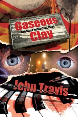 Argilă gazoasă și alte povești ambivalente - Gaseous Clay and Other Ambivalent Tales