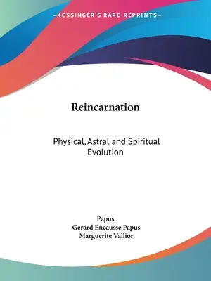 Reîncarnarea: Evoluția fizică, astrală și spirituală - Reincarnation: Physical, Astral and Spiritual Evolution