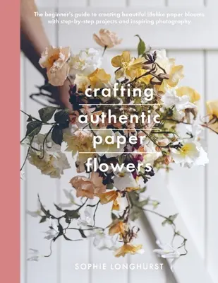 Crearea de flori autentice din hârtie - Crafting Authentic Paper Flowers