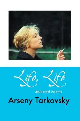 Viața, viața: Poeme alese - Life, Life: Selected Poems