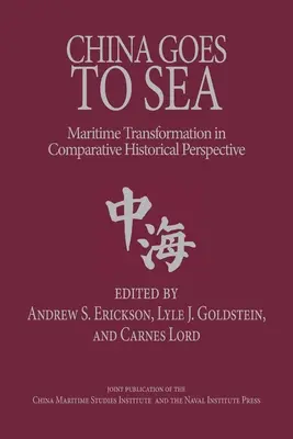 China Goes to Sea: Transformarea maritimă în perspectivă istorică comparată - China Goes to Sea: Maritime Transformation in Comparative Historical Perspective