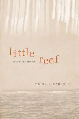 Micul recif și alte povestiri - Little Reef and Other Stories