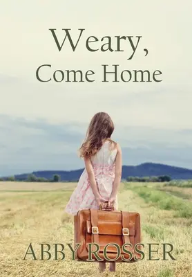 Obosiți, veniți acasă - Weary, Come Home