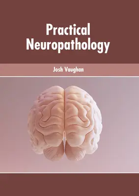 Neuropatologie practică - Practical Neuropathology