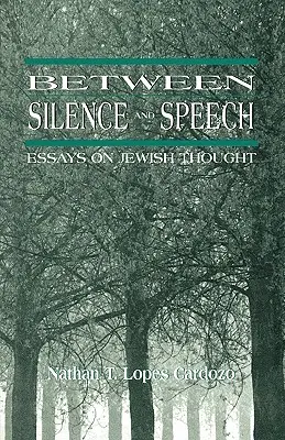 Între tăcere și vorbire: Eseuri despre gândirea evreiască - Between Silence and Speech: Essays on Jewish Thought