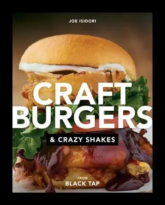 Burgeri artizanali și shake-uri nebunești de la Black Tap - Craft Burgers and Crazy Shakes from Black Tap