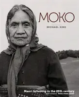 Moko - Tatuajul Maori în secolul XX - Moko - Maori Tattooing in the 20th Century