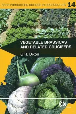 Legumele Brassica și cruciferele înrudite - Vegetable Brassicas and Related Crucifers