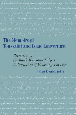 Memoriile lui Toussaint și Isaac Louverture: Reprezentarea subiectului masculin negru în narațiunile de doliu și pierdere - The Memoirs of Toussaint and Isaac Louverture: Representing the Black Masculine Subject in Narratives of Mourning and Loss